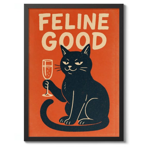 Feline Good Print Cat Quote Poster Funny Wall Art Decor Graphic Typography