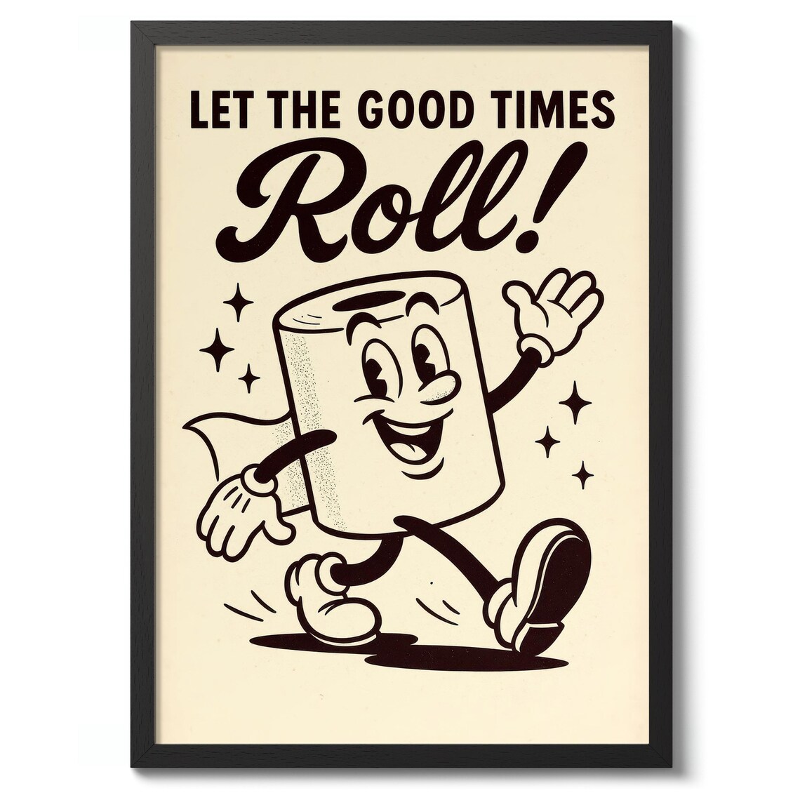 Let the Good Times Roll Toilet Paper Cartoon Funny Bathroom Poster