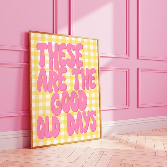 These Are the Good Old Days Pink Bubble Letters Gingham Quote Poster