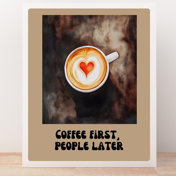 Coffee First People Later Cafe Art Home Decor For Dining Room Breakfast Nook Coffee Sign And Poster Art