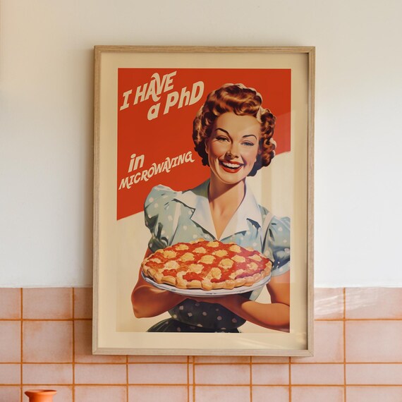 I Have a PhD in Microwaving Retro Kitchen Humor Housewife Poster