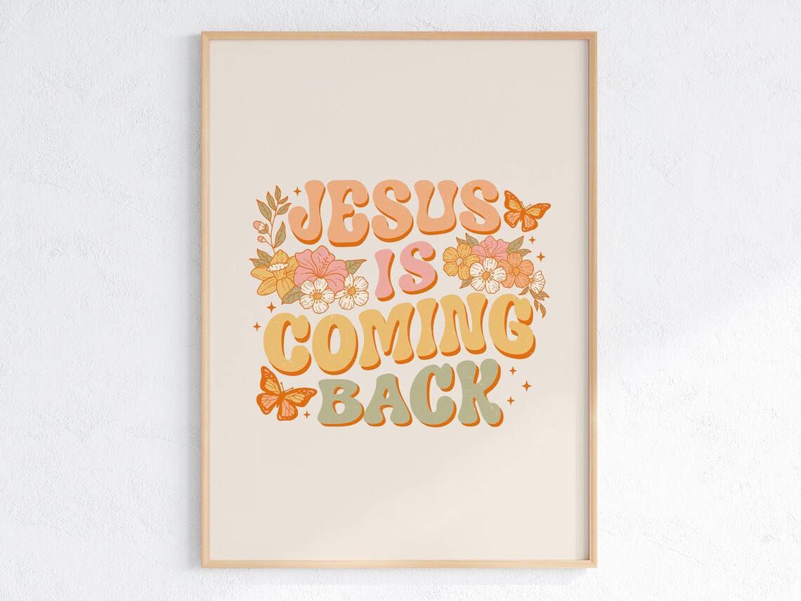 Jesus Is Coming Back Groovy Retro Christian Floral Quote Poster