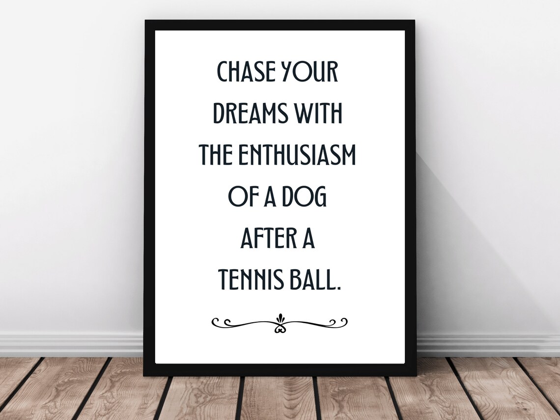 Chase Your Dreams Dog Phrase Print Tennis Quote Dog Love Gift Idea Minimal Dog Poster Cute Dog Art Cubicle Instant Dog Art - Image 4