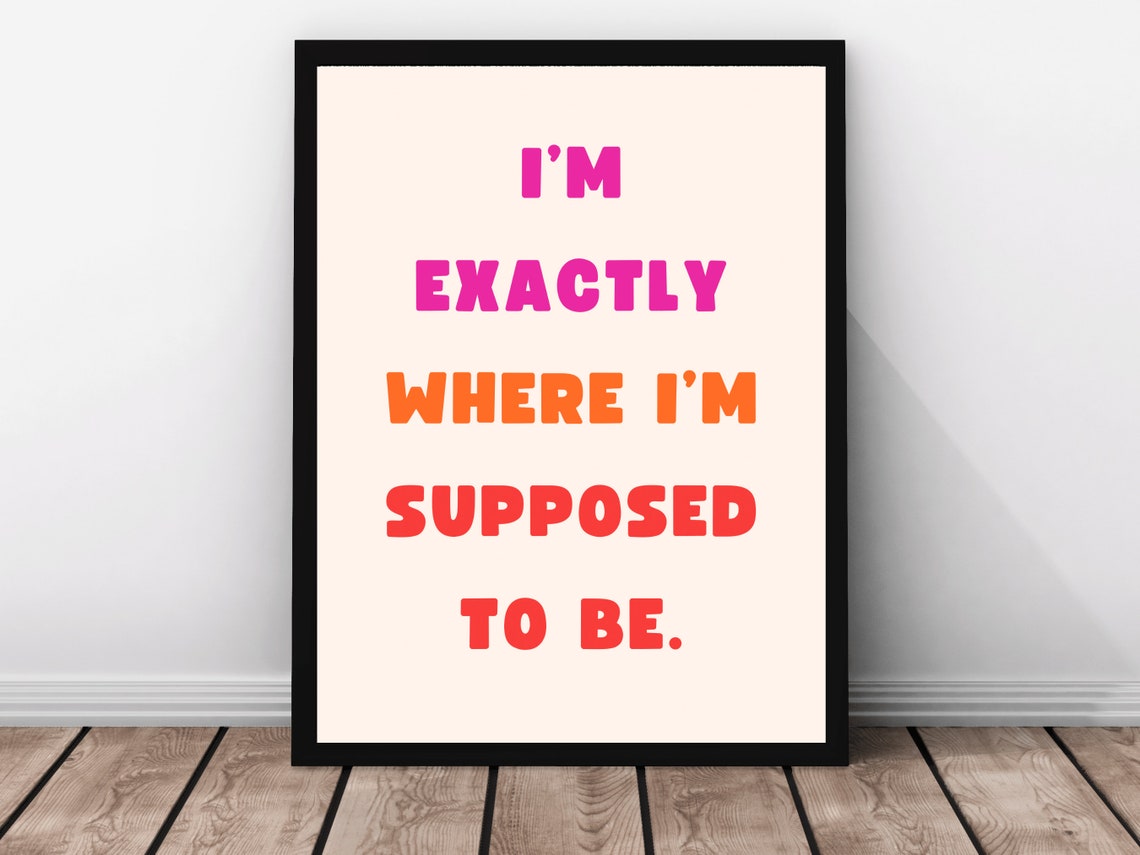 Im Exactly Where Im Supposed To Be Pink Orange Typography Quote Poster - Image 3