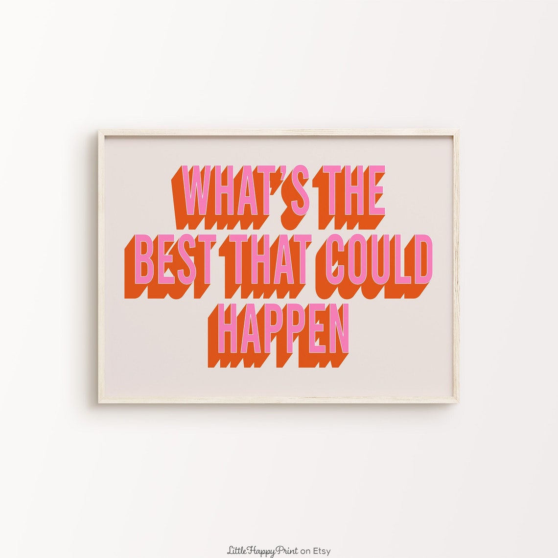 What Is The Best That Could Happen Pink Retro Typography Poster