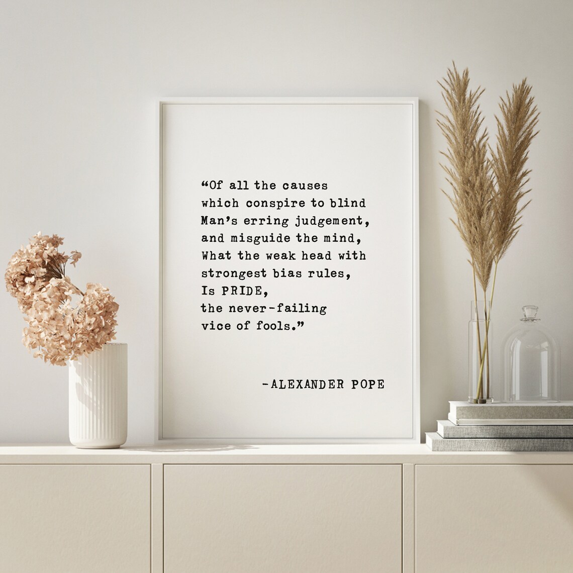 Alexander Pope Of All The Causes Pride Never Failing Vice Quote Poster - Image 4