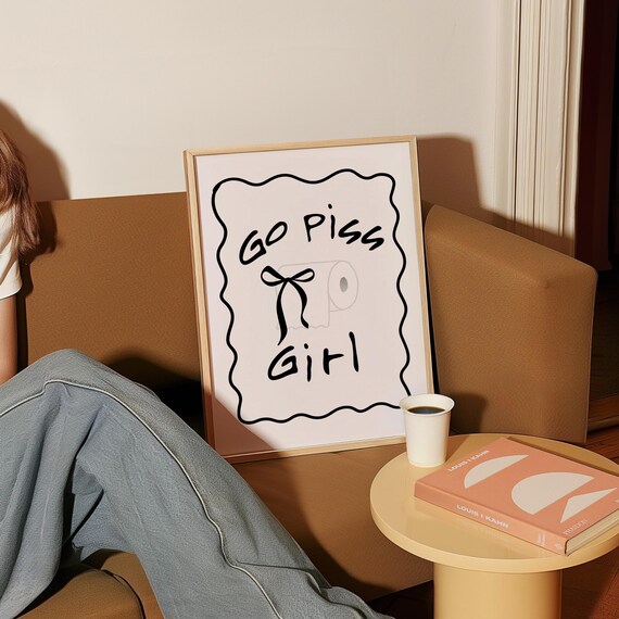 Go Piss Girl Funny Bathroom Sign Toilet Paper Hand Drawn Poster