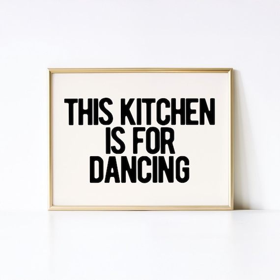 This Kitchen Is For Dancing Decor Black And White Prints Wall Art Print Trendy Retro Poster