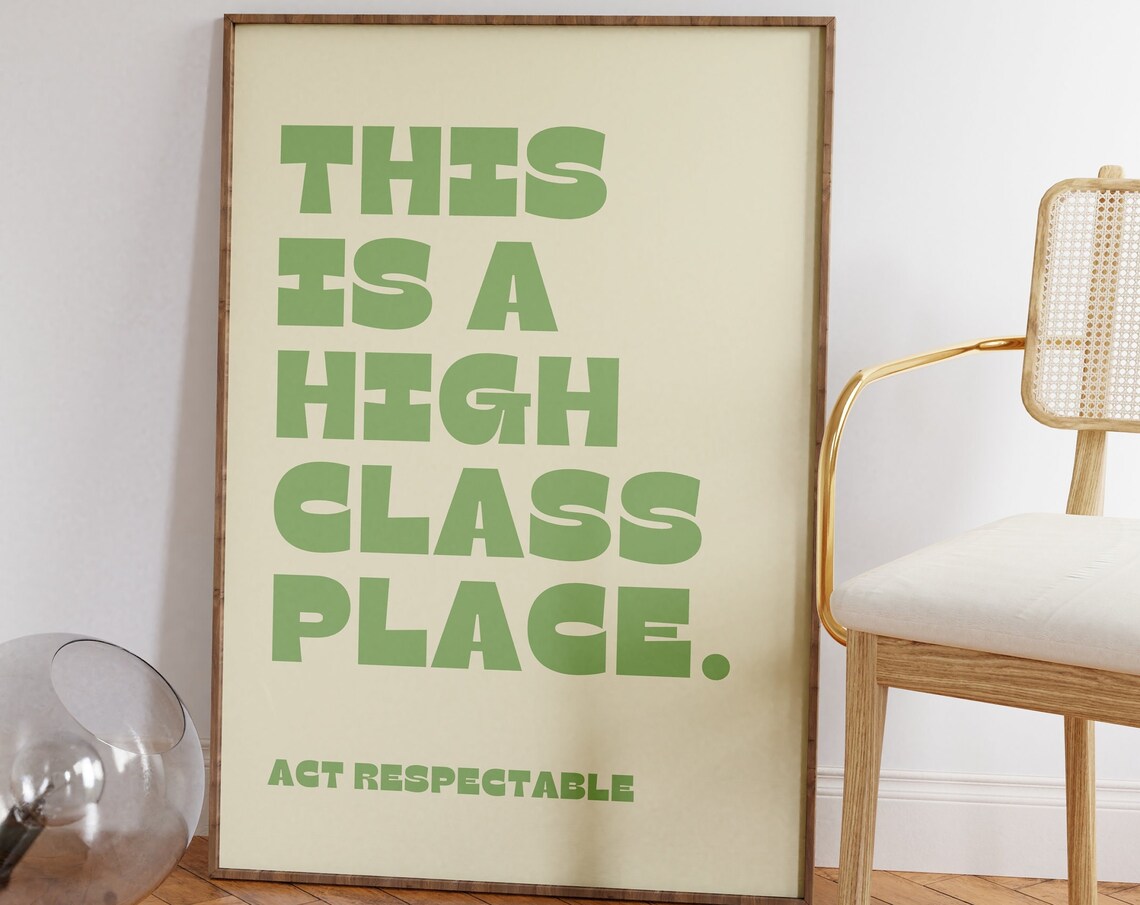 Funny High Class Place Quote Poster, Sassy Decor