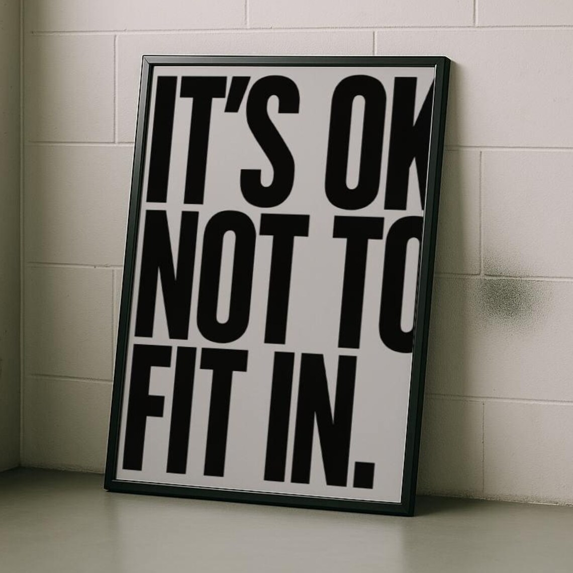 Its Ok Not To Fit In Bold Typography Motivational Quote Poster