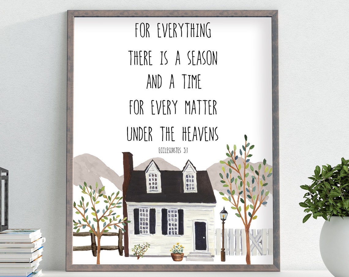 For Everything There Is A Season Ecclesiastes 3 1 Cottage Poster