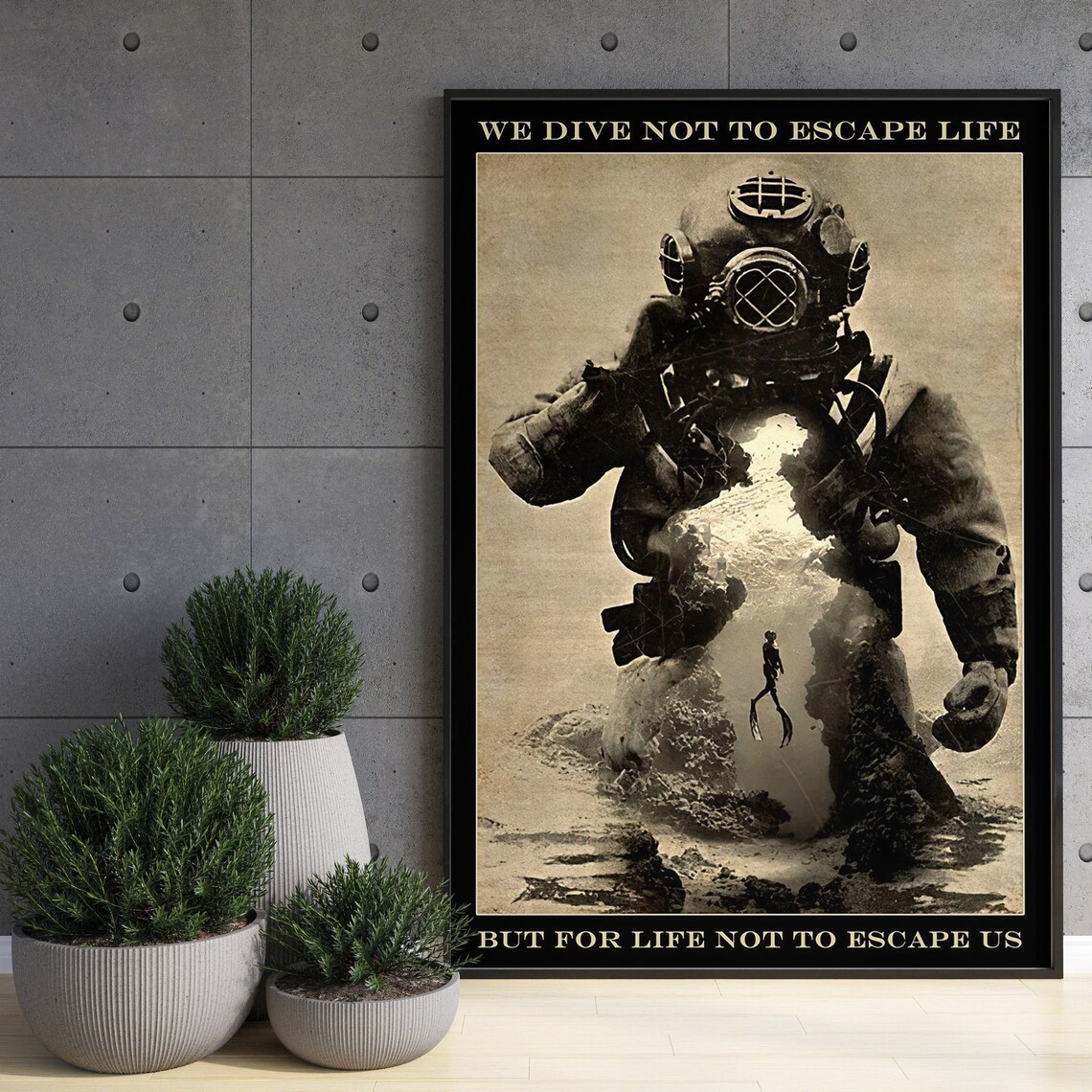 We Dive Not To Escape Life Vintage Deep Sea Diver Quote Poster - Image 3