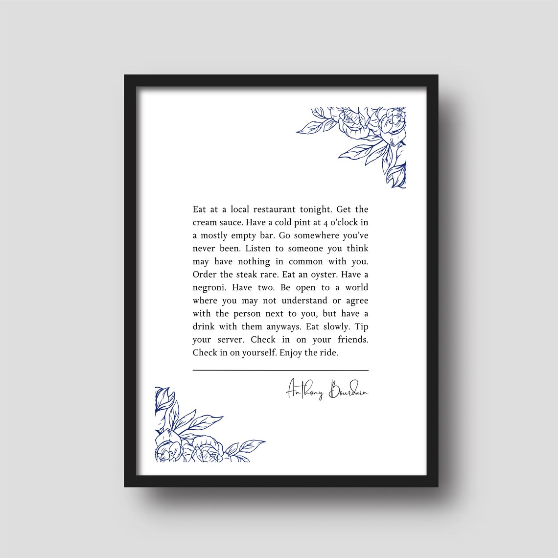 Anthony Bourdain Eat At A Local Restaurant Tonight Kitchen Quote Poster - Image 3