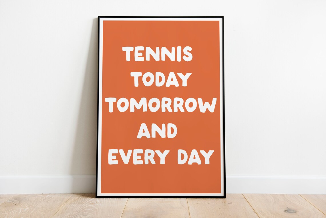 Tennis Today Tomorrow and Every Day Retro Orange Sport Quote Poster
