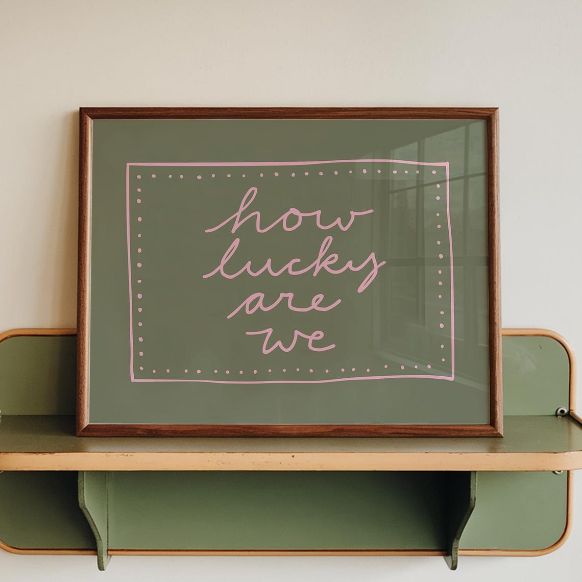 How Lucky Are We Handwritten Typography Poster Sage Green Pink
