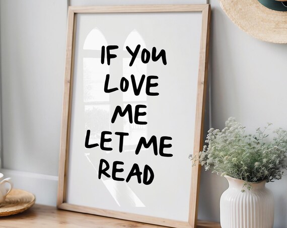 If You Love Me Let Me Read Funny Book Lover Library Quote Poster