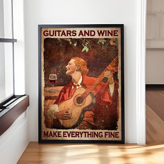 Guitars And Wine Make Everything Fine Vintage Musician Poster