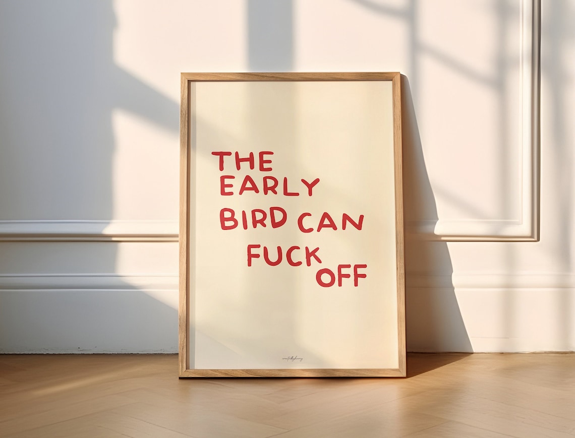 Early Bird Can Fuck Off Funny Bird Poster