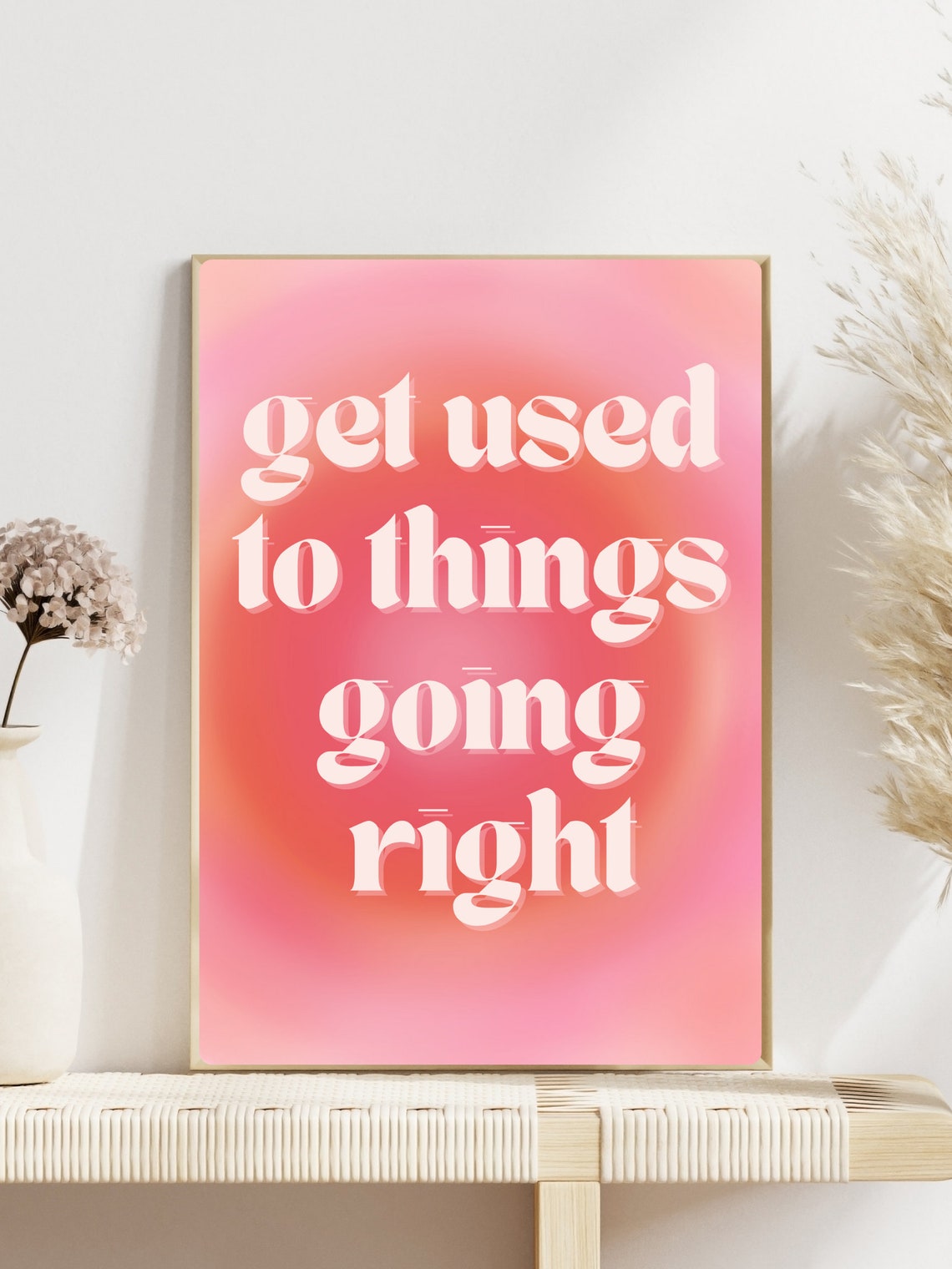 Get Used To Things Going Right Pink Aura Manifestation Quote Poster - Image 2