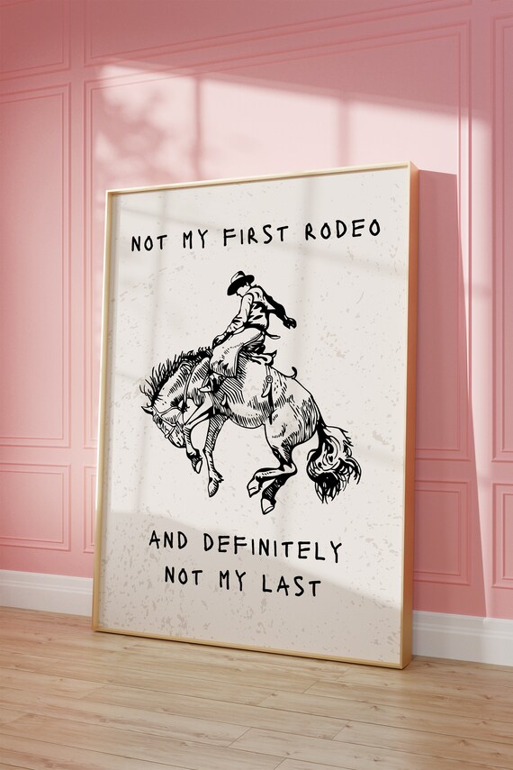 Not My First Rodeo Wall Art Cute Western Retro Decor Country Rodeo Cowboy Art Coastal Cowgirl Western Typography Dorm Decor