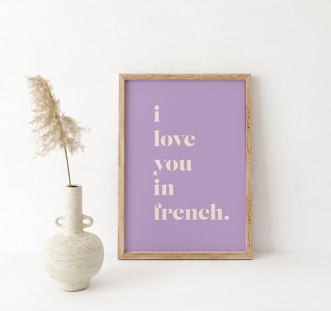 I Love You in French Lilac Serif Typography Romantic Quote Print