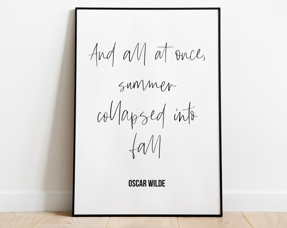 And All At Once Summer Collapsed Into Fall Oscar Wilde Poster