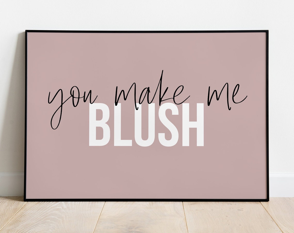 You Make Me Blush Mauve Script Romantic Bedroom Quote Poster