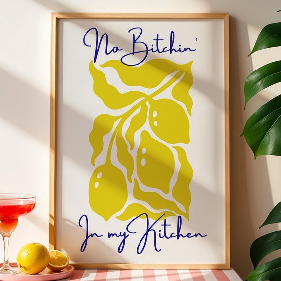 No Bitchin In My Kitchen Wall Art Poster Funny Lemon Print