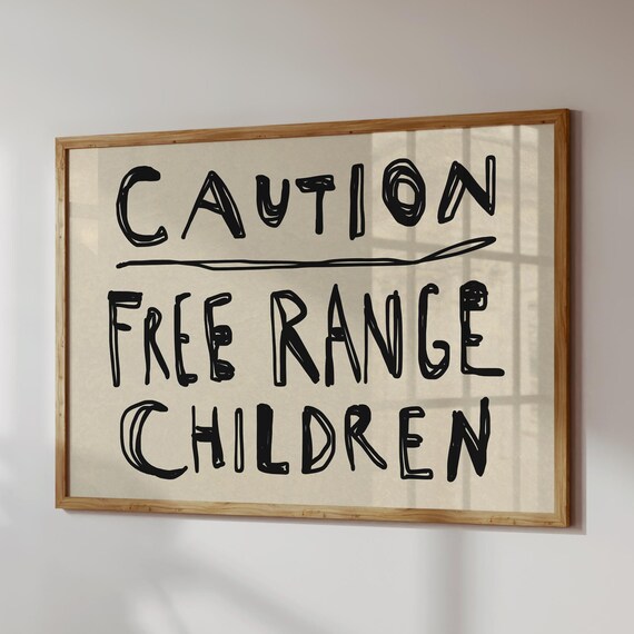 Caution Free Range Children Funny Hand Lettered Playroom Sign Poster