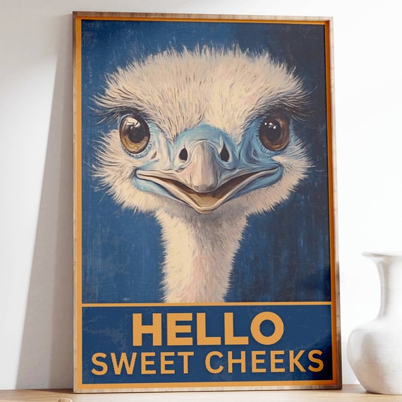 Vintage Ostrich Hello Sweet Cheeks Poster Funny Comedy Animal Art Print Gift Idea Wall Art Decor Quote Design Comical Funny Poster