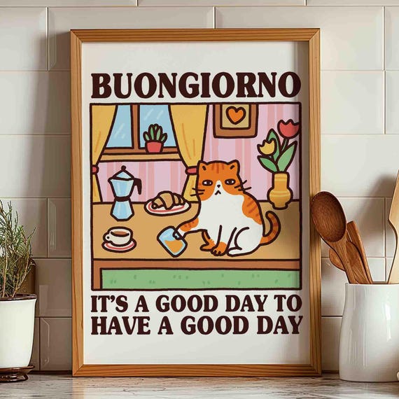 Buongiorno Orange Cat Print Its A Good Day To Have Funny Quote Art Mom Gift Retro Kitchen Decor Unframed Shipped
