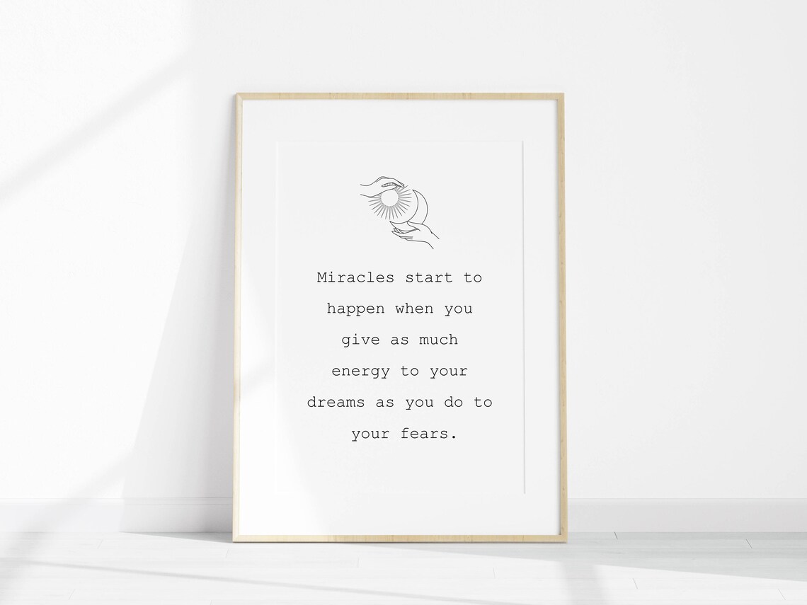 Miracles Start To Happen When Dreams Outshine Your Fears Poster - Image 3