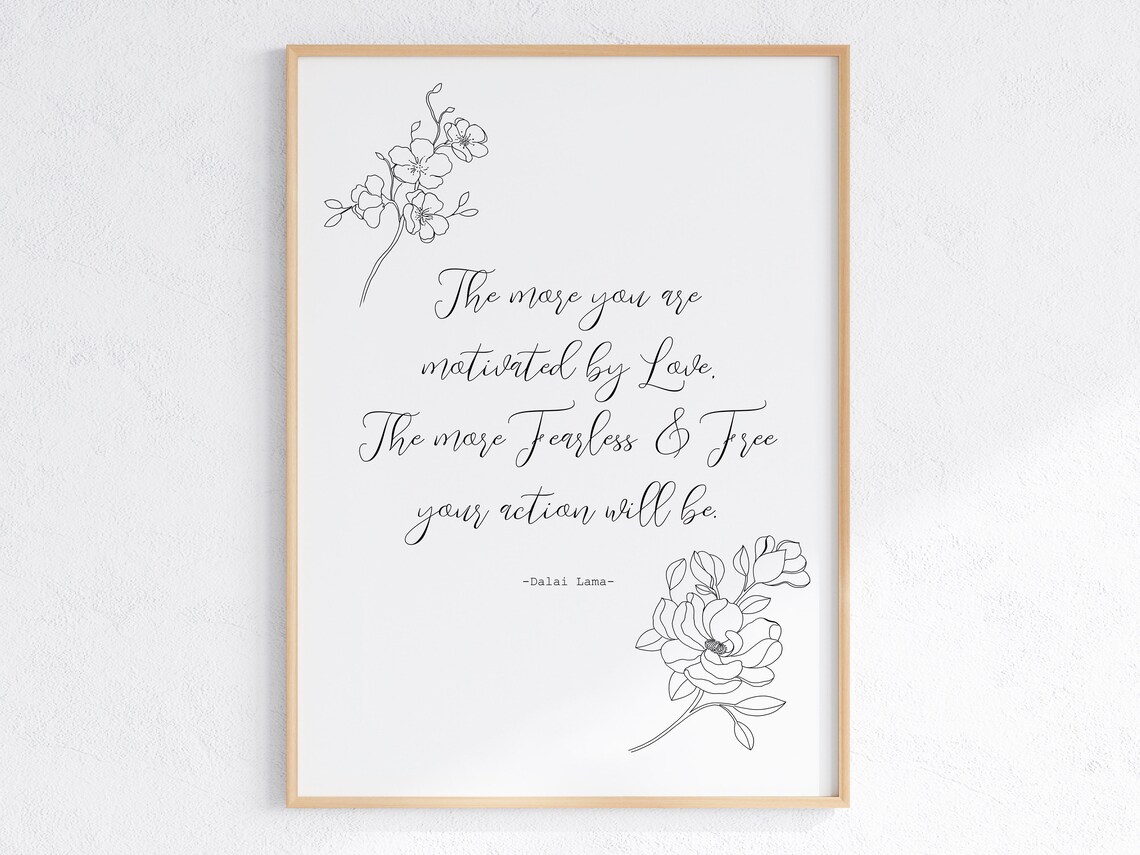 Dalai Lama Motivated by Love Calligraphy Floral Quote Art Poster