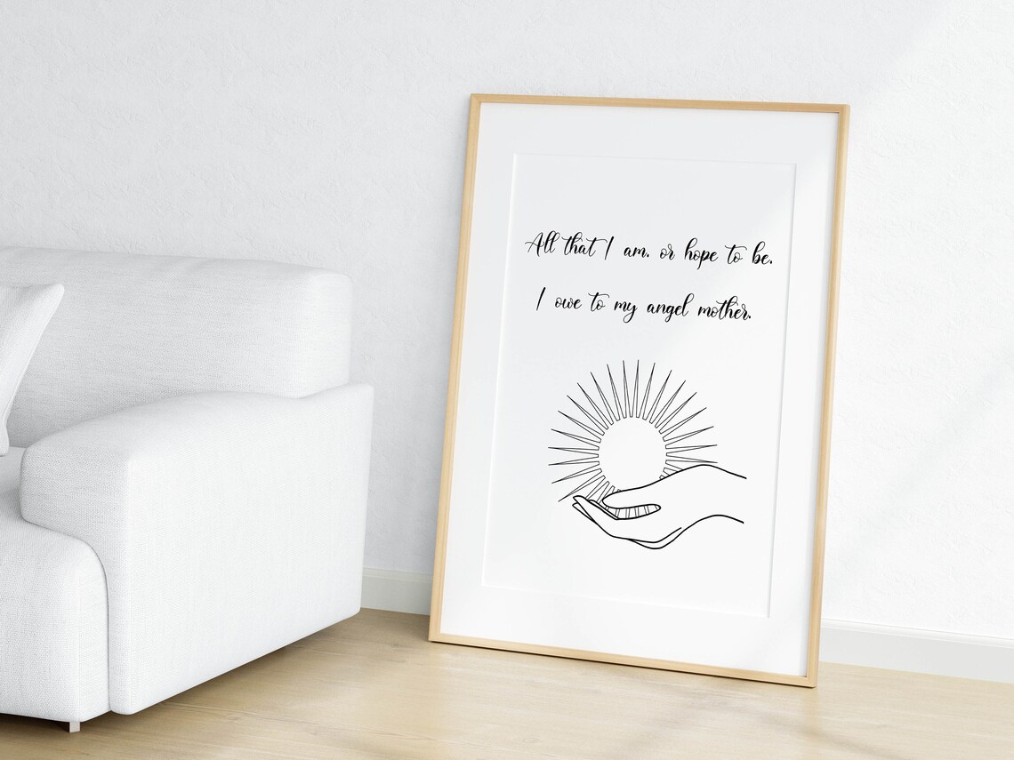 All That I Am I Owe to My Angel Mother Loving Tribute Quote Poster - Image 2