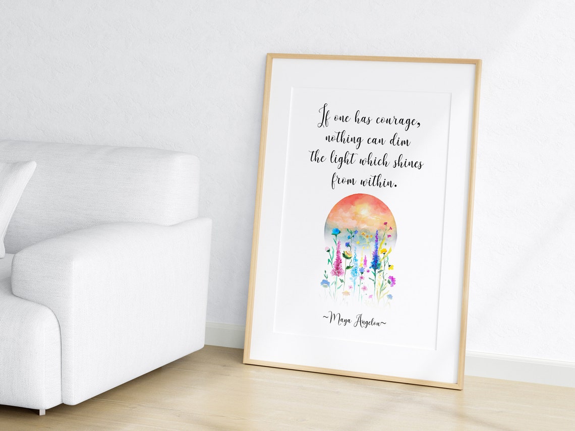 Inspirational Wall Art For Kids Maya Angelou Quote Print Courage Poster If One Has Courage Nothing Can Dim The Light - Image 2