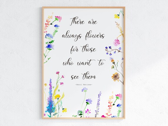 Henri Matisse Always Flowers For Those Wildflower Quote Poster