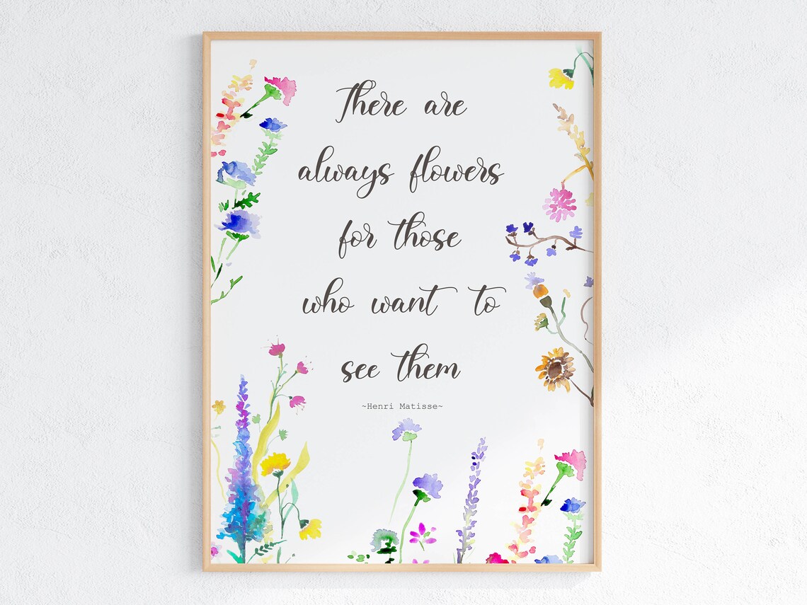Henri Matisse Always Flowers For Those Wildflower Quote Poster