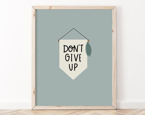 Dont Give Up Pennant Banner Sage Green Minimal Quote Art Poster