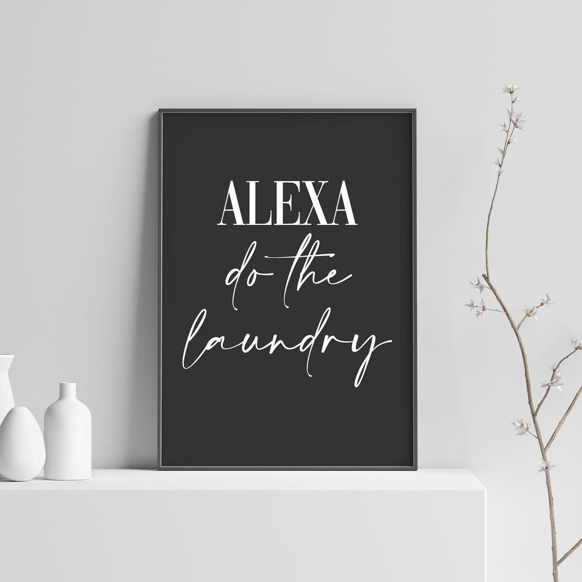 Alexa Do The Laundry Print Funny Utility Room Poster Housewarming Gift Laundry Room Decor