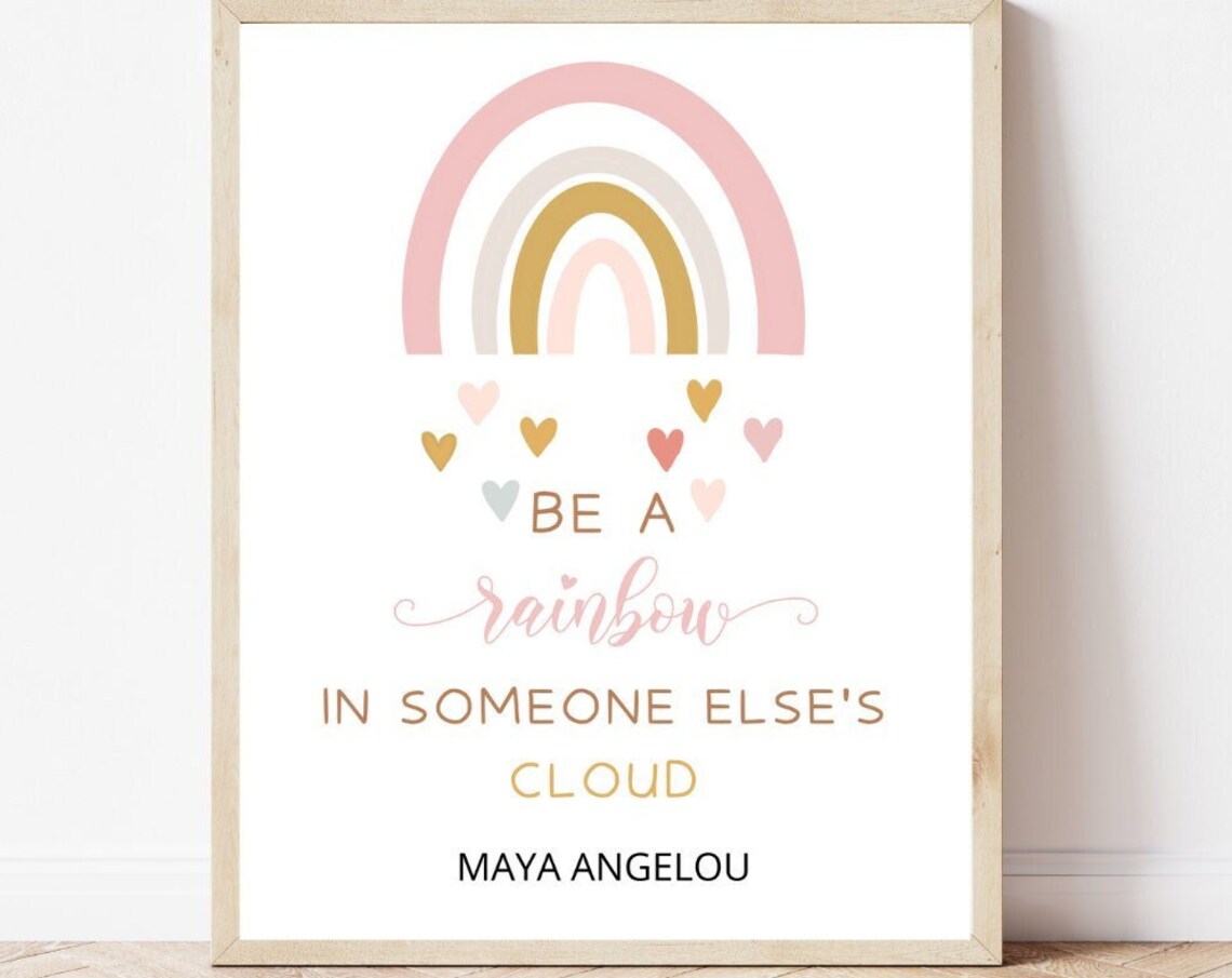 Be A Rainbow in Someone Else's Cloud Art Print