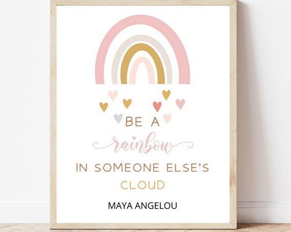 Be A Rainbow in Someone Else's Cloud Art Print