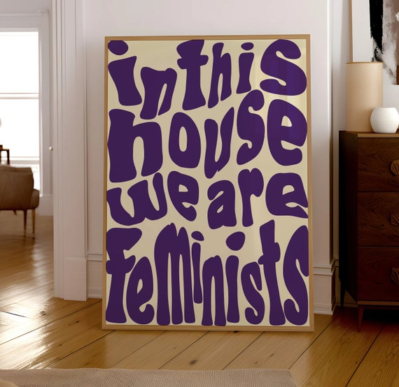 In This House We Are Feminists Print Female Empowerment Poster Feminist Quotes International Womens Day Gift Ideas Pdf Print