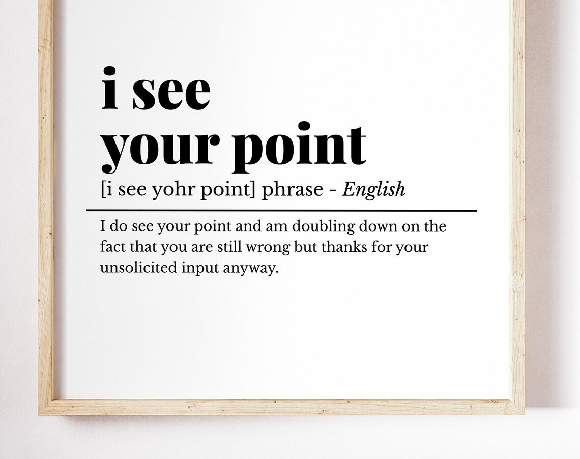 I See Your Point Funny Office Definition Phrase Sarcastic Poster