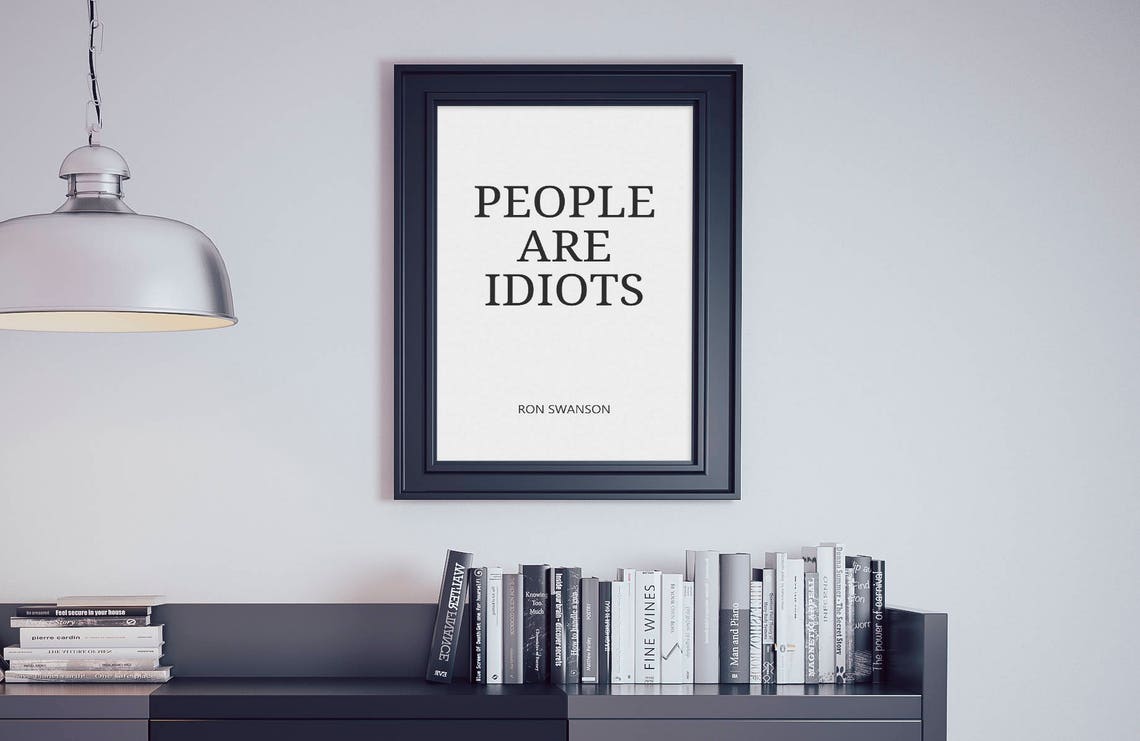 People Are Idiots Ron Swanson Quote Minimalist Typography Poster - Image 3