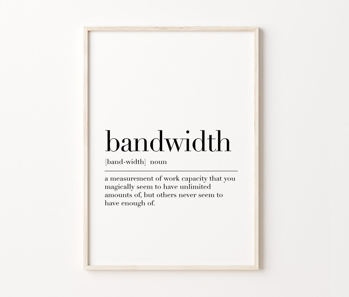 Bandwidth Definition Print Bandwidth Quote Poster Funny Office Wall Art Office Gifts Wall Decor Gift For Bandwidth - Image 4