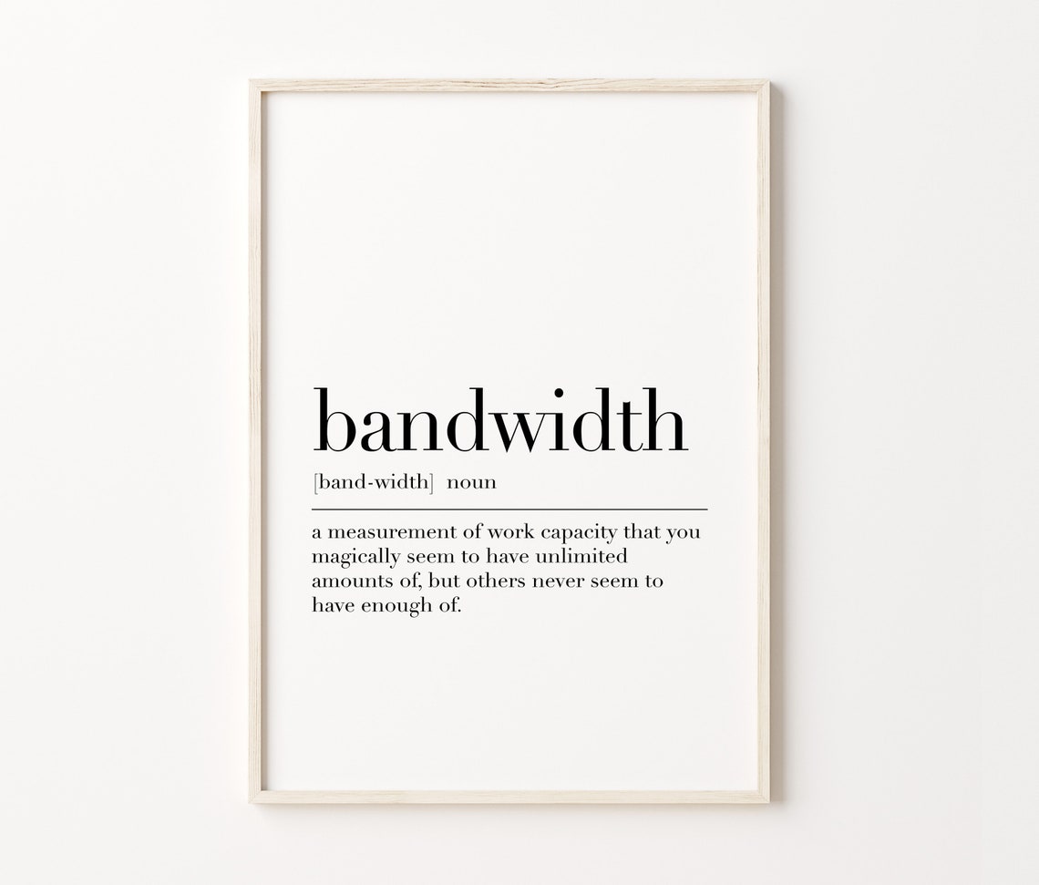 Bandwidth Funny Office Dictionary Definition Quote Humor Print - Image 4
