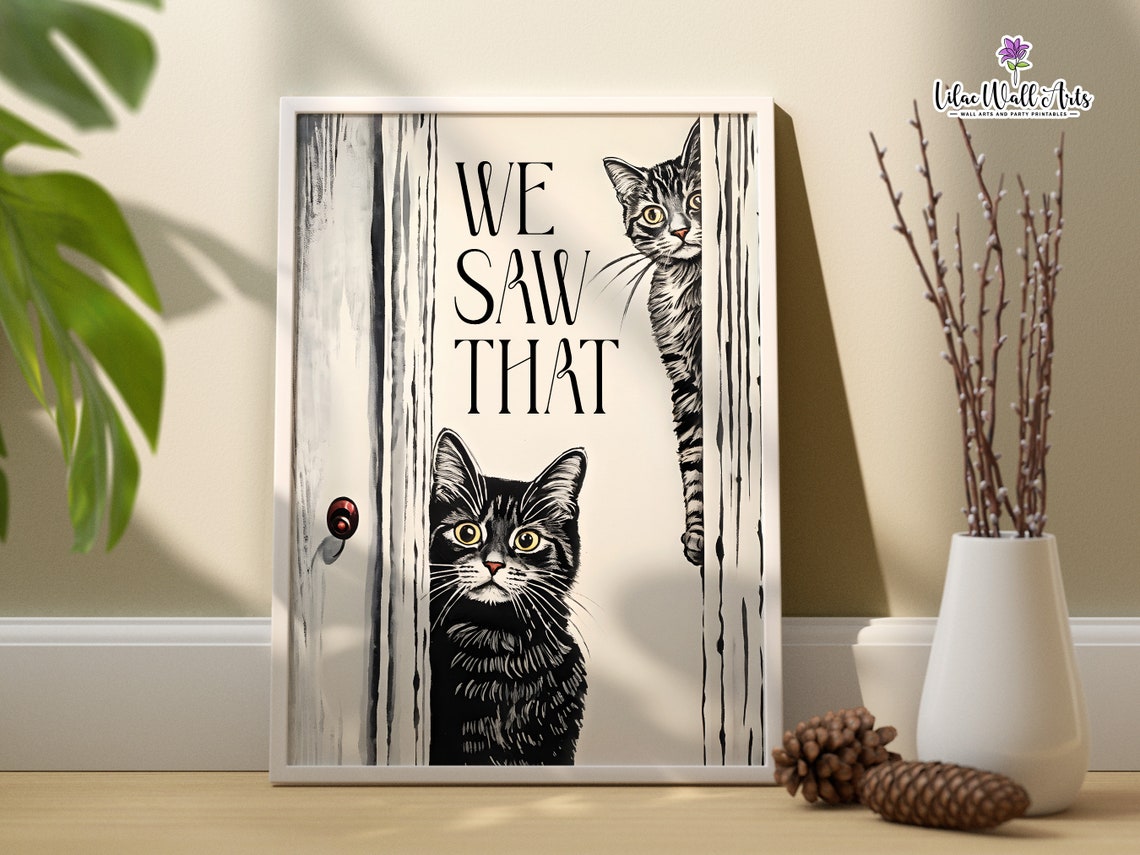 We Saw That Two Cats Peeking Behind Curtain Funny Cat Art Poster - Image 3