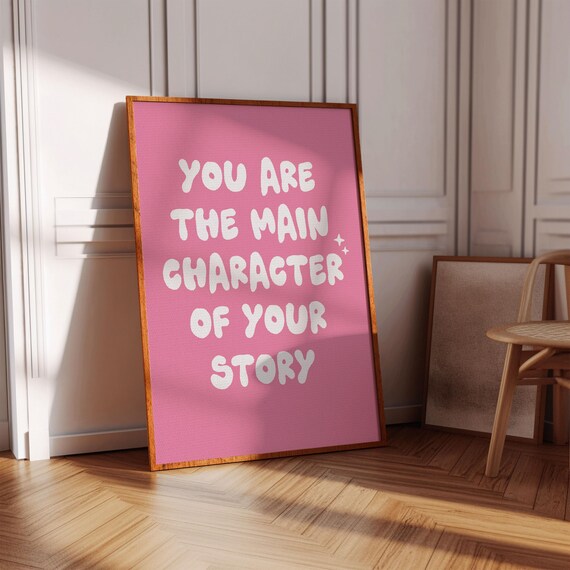 You Are The Main Character Of Your Story Prints Girly Bedroom Dorm Room Print Cute Bedroom Decor Pink Wall Art Bedroom Prints For Teen Girls