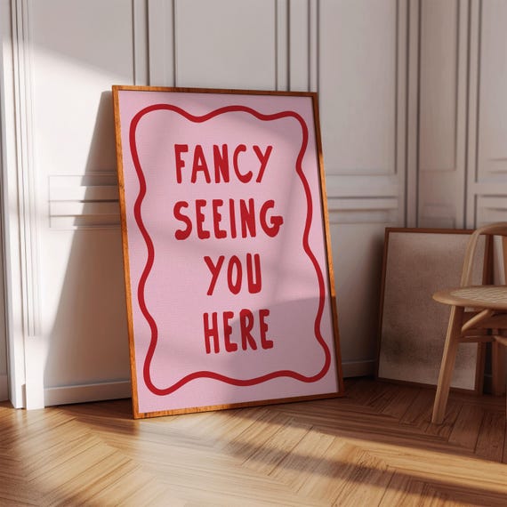 Fancy Seeing You Here Cute Apartment Decor Entryway Art Print Gifts For Warming Housewarming Hospitality