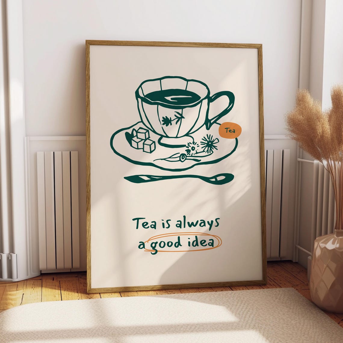 Tea Is Always a Good Idea Hand Drawn Teacup Cozy Kitchen Poster